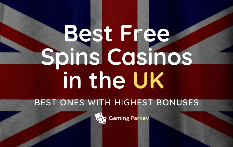 Best Free Spins Casinos in UK