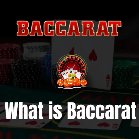 What is Baccarat and How to Play? The Ins and Outs of Baccarat
