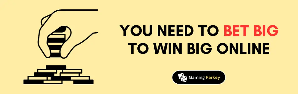 You Need to Bet Big to Win Big Online Casino Myth