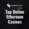 9 Best Online Ethereum Casinos 2025 ➔ Secure, Fun, and Rewarding