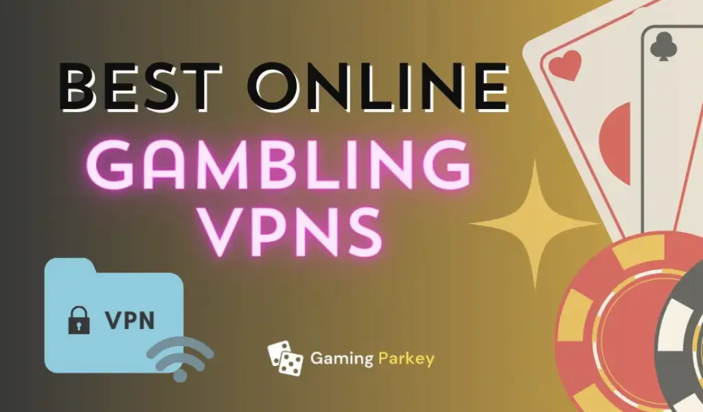 Online Gambling VPNs